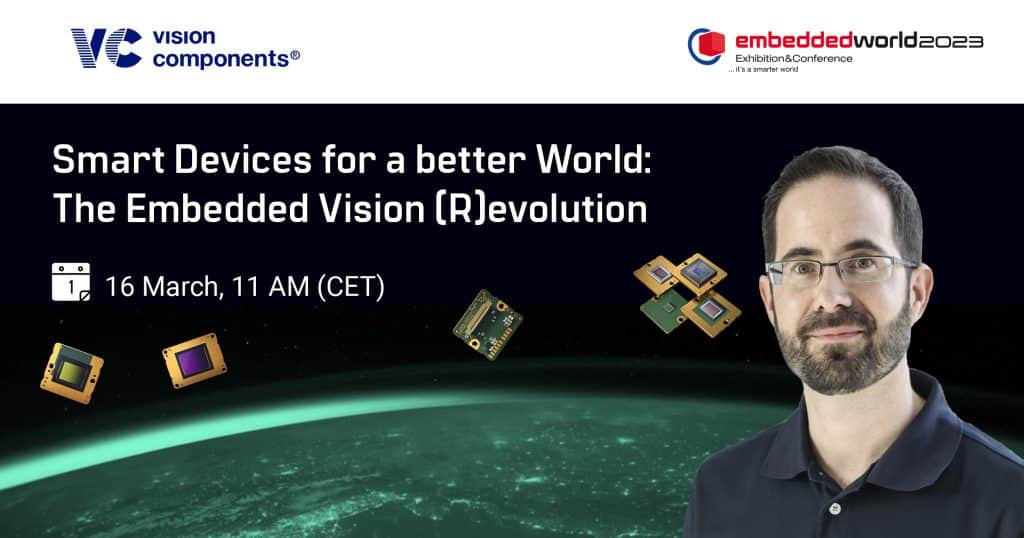 Smart Devices for a Better World - The Embedded Vision Revolution - Vortragsankündigung